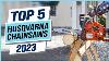 Top 5 Best Husqvarna Chainsaws 2023